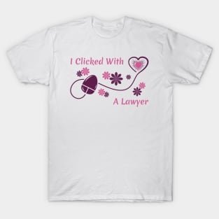 I Clicked With a Lawyer T-Shirt